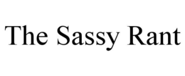 THE SASSY RANT trademark