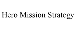 HERO MISSION STRATEGY trademark