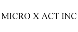 MICRO X ACT INC trademark