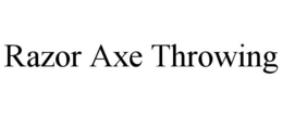RAZOR AXE THROWING trademark