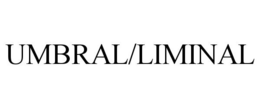 UMBRAL/LIMINAL trademark