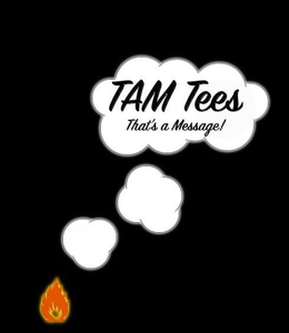 TAM TEES THAT'S A MESSAGE! trademark