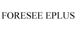 FORESEE EPLUS trademark