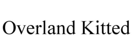OVERLAND KITTED trademark