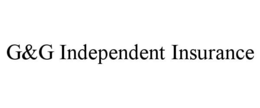 G&G INDEPENDENT INSURANCE trademark