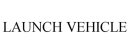LAUNCH VEHICLE trademark