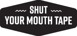 SHUT YOUR MOUTH TAPE trademark