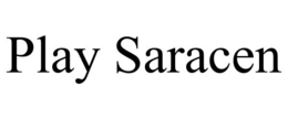 PLAY SARACEN trademark