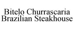BITELO CHURRASCARIA BRAZILIAN STEAKHOUSE trademark