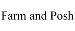 FARM AND POSH trademark