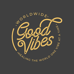 GOOD VIBES ·WORLDWIDE· ·HEALING THE WORLD ONE VIBE AT A TIME· trademark