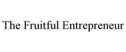THE FRUITFUL ENTREPRENEUR trademark