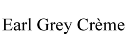 EARL GREY CRÈME trademark