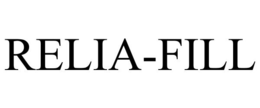 RELIA-FILL trademark