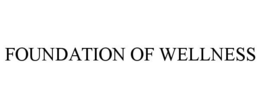 FOUNDATION OF WELLNESS trademark