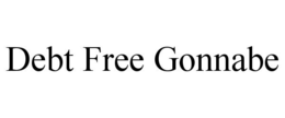 DEBT FREE GONNABE trademark