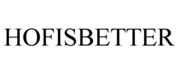 HOFISBETTER trademark