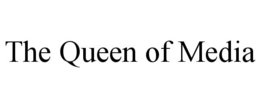 THE QUEEN OF MEDIA trademark