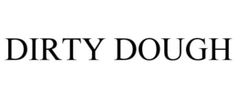 DIRTY DOUGH trademark
