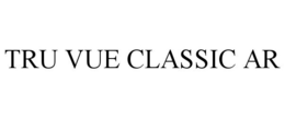 TRU VUE CLASSIC AR trademark