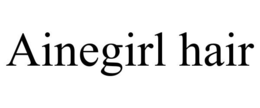 AINEGIRL HAIR trademark
