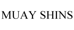 MUAY SHINS trademark