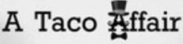 A TACO AFFAIR trademark
