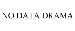 NO DATA DRAMA trademark