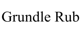 GRUNDLE RUB trademark