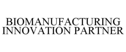 BIOMANUFACTURING INNOVATION PARTNER trademark
