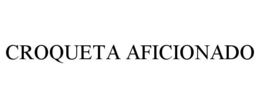 CROQUETA AFICIONADO trademark