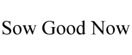 SOW GOOD NOW trademark
