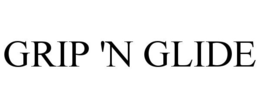 GRIP 'N GLIDE trademark