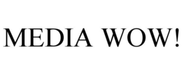 MEDIA WOW! trademark