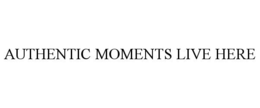 AUTHENTIC MOMENTS LIVE HERE trademark