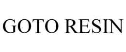 GOTO RESIN trademark