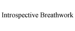 INTROSPECTIVE BREATHWORK trademark