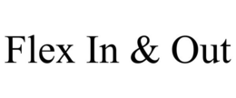 FLEX IN & OUT trademark