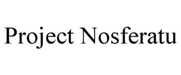 PROJECT NOSFERATU trademark