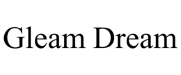 GLEAM DREAM trademark