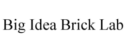 BIG IDEA BRICK LAB trademark