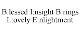 B:LESSED I:NSIGHT B:RINGS L:OVELY E:NLIGHTMENT trademark