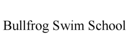 BULLFROG SWIM SCHOOL trademark