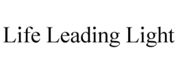LIFE LEADING LIGHT trademark