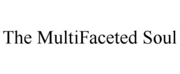 THE MULTIFACETED SOUL trademark