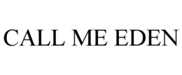 CALL ME EDEN trademark