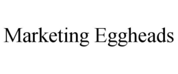 MARKETING EGGHEADS trademark