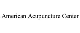AMERICAN ACUPUNCTURE CENTER trademark