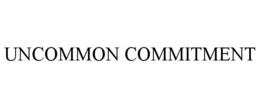 UNCOMMON COMMITMENT trademark