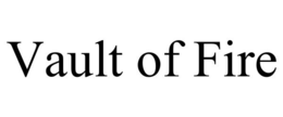VAULT OF FIRE trademark